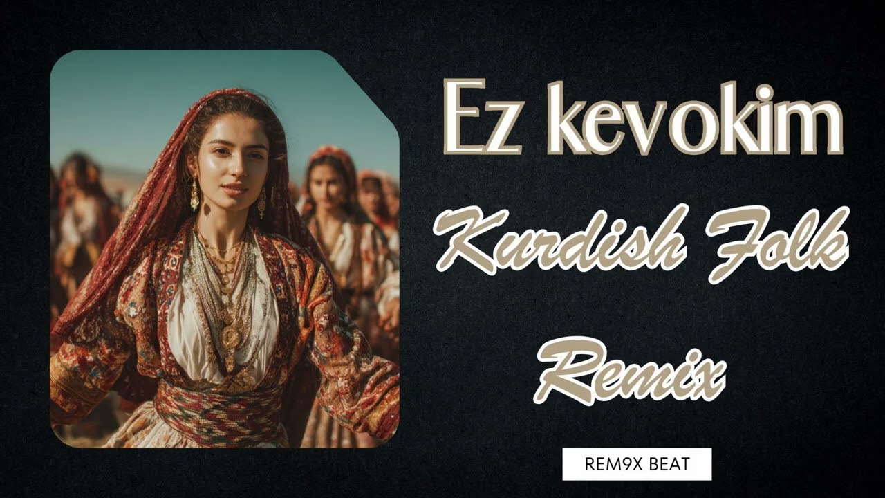 Ez Kevokim  - Kurdish Folk Remix ( New)  l Kurtce Remix ( Ez Kevokim) #kurdish #music #beat