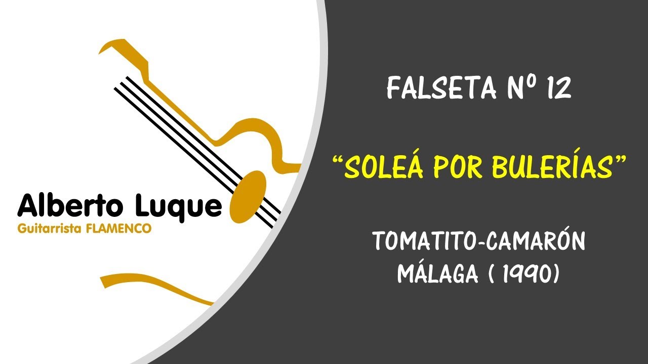 FALSETA  DE SOLEÁ POR BULERÍAS  Nº 12 DE TOMATITO CON CAMARÓN EN MÁLAGA 1990