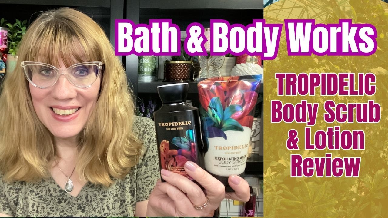 Bath & Body Works TROPIDELIC Body Scrub & Lotion Review
