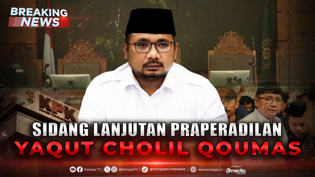 BREAKING NEWS - Sidang Lanjutan Praperadilan Eks Menag Yaqut Pemeriksaan Kelengkapan Berkas KPK