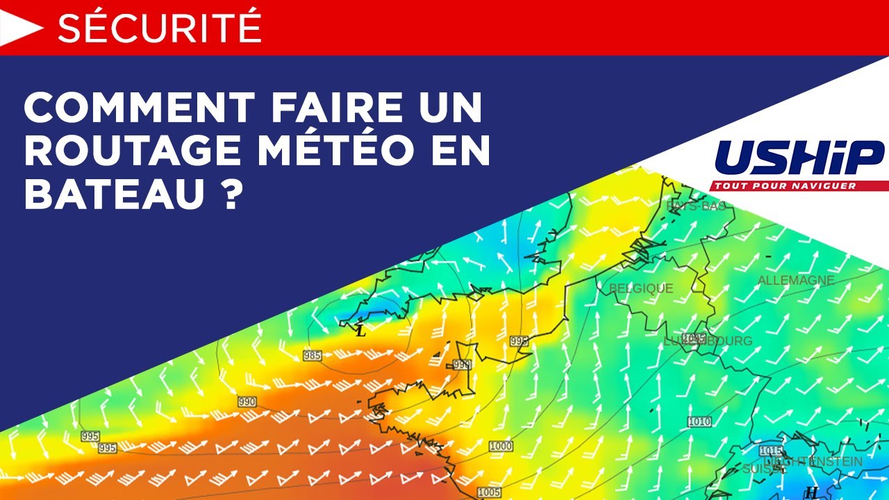 Comment faire un routage météo en bateau ? | USHIP