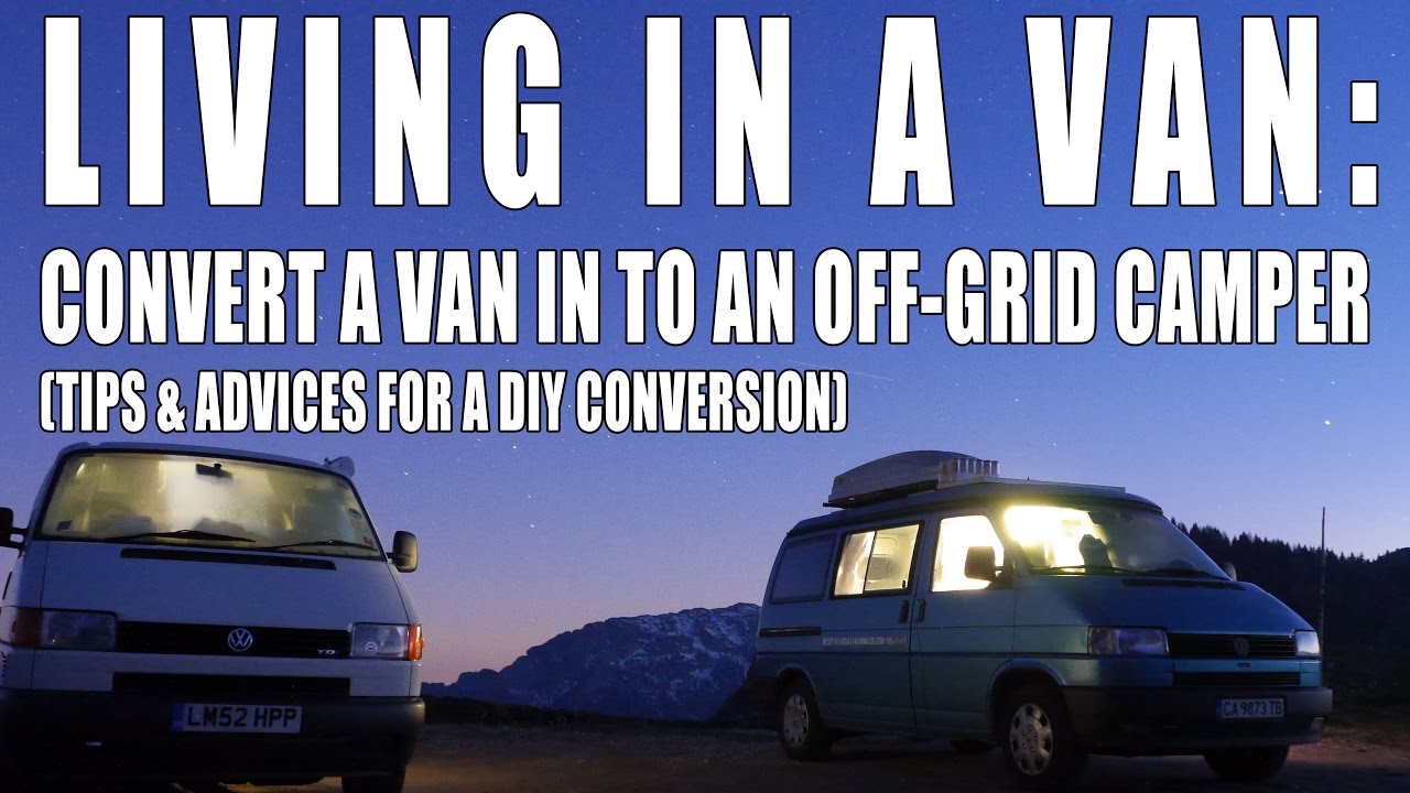 How to convert a Van in to an Off-Grid Camper?