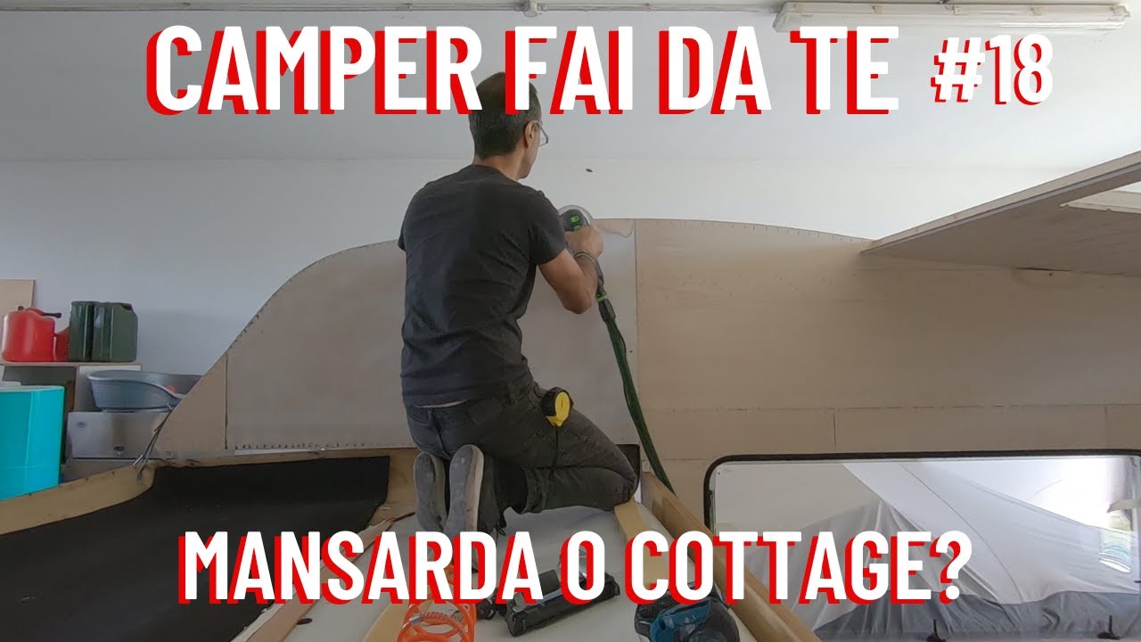 RIFACCIAMO UN CAMPER VAN DA ZERO - episodio 18 | mansarda o cottage?
