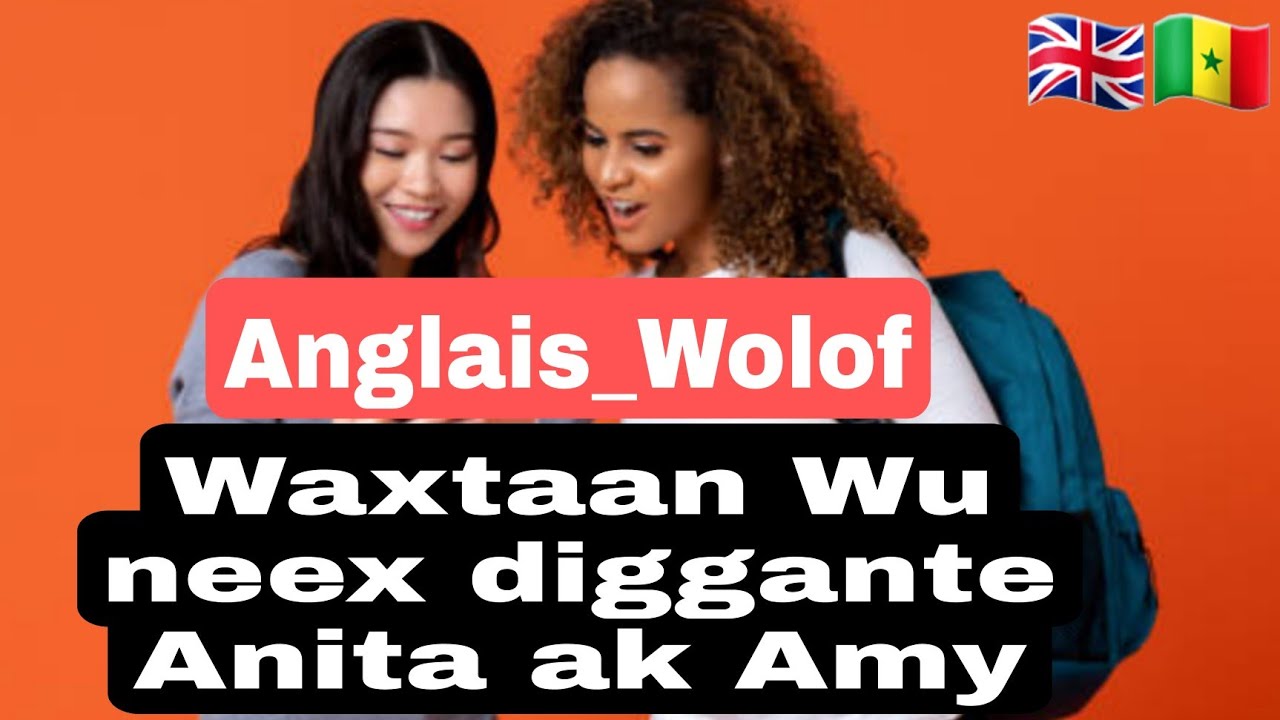Jàng Anglais Ci Wolof [ Wolof Anglais ] English dialogue in Wolof Between Anita&Amy 🇬🇧🇸🇳