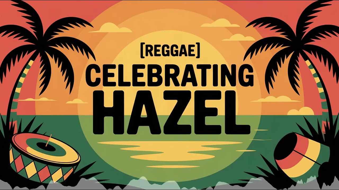 Hazel Celebration Song - Reggae - Playful