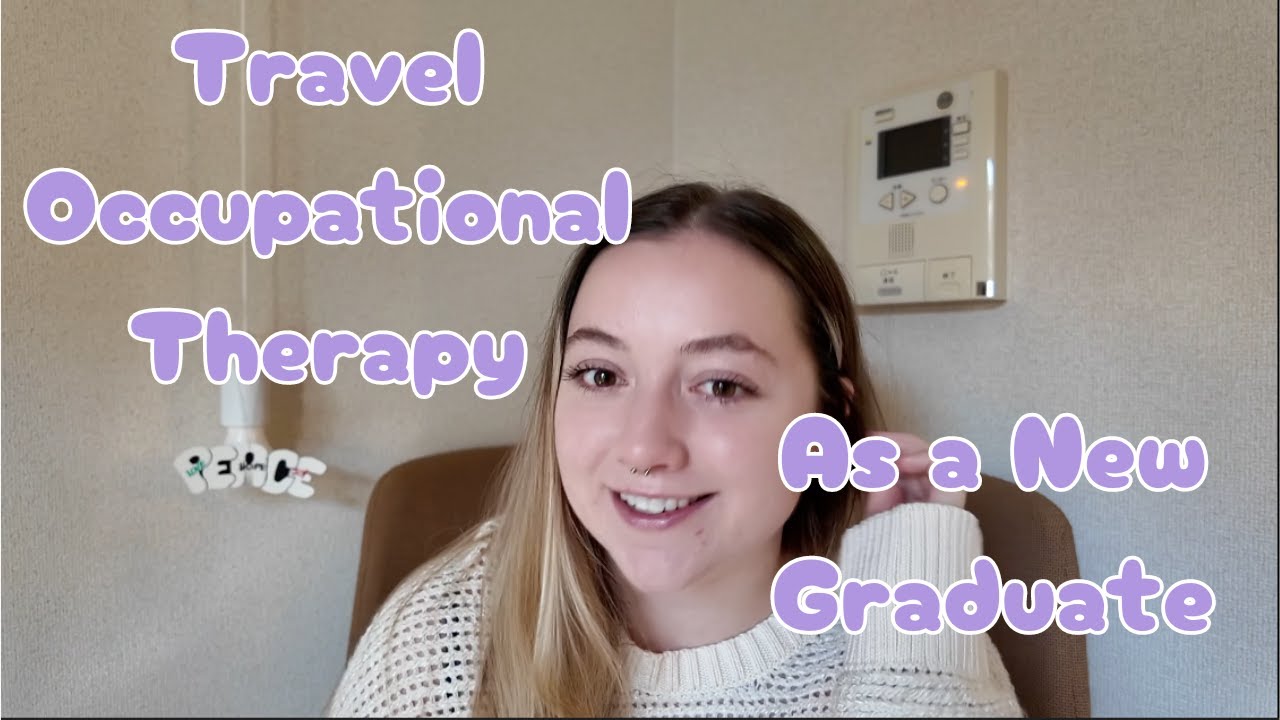 How I got into Travel Occupational Therapy as a New Graduate