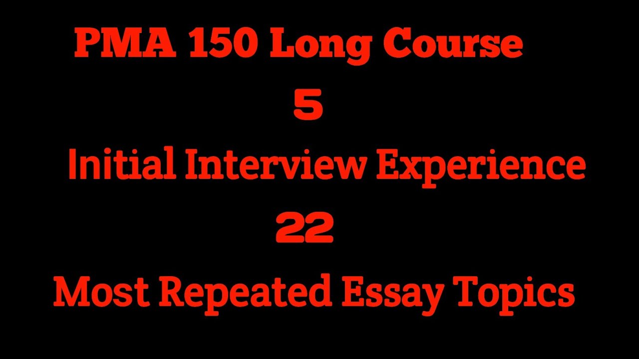 PMA150LC Initial Interview and Essay Topics #Initial_interview_essay_topics #Repeated_essay_topics