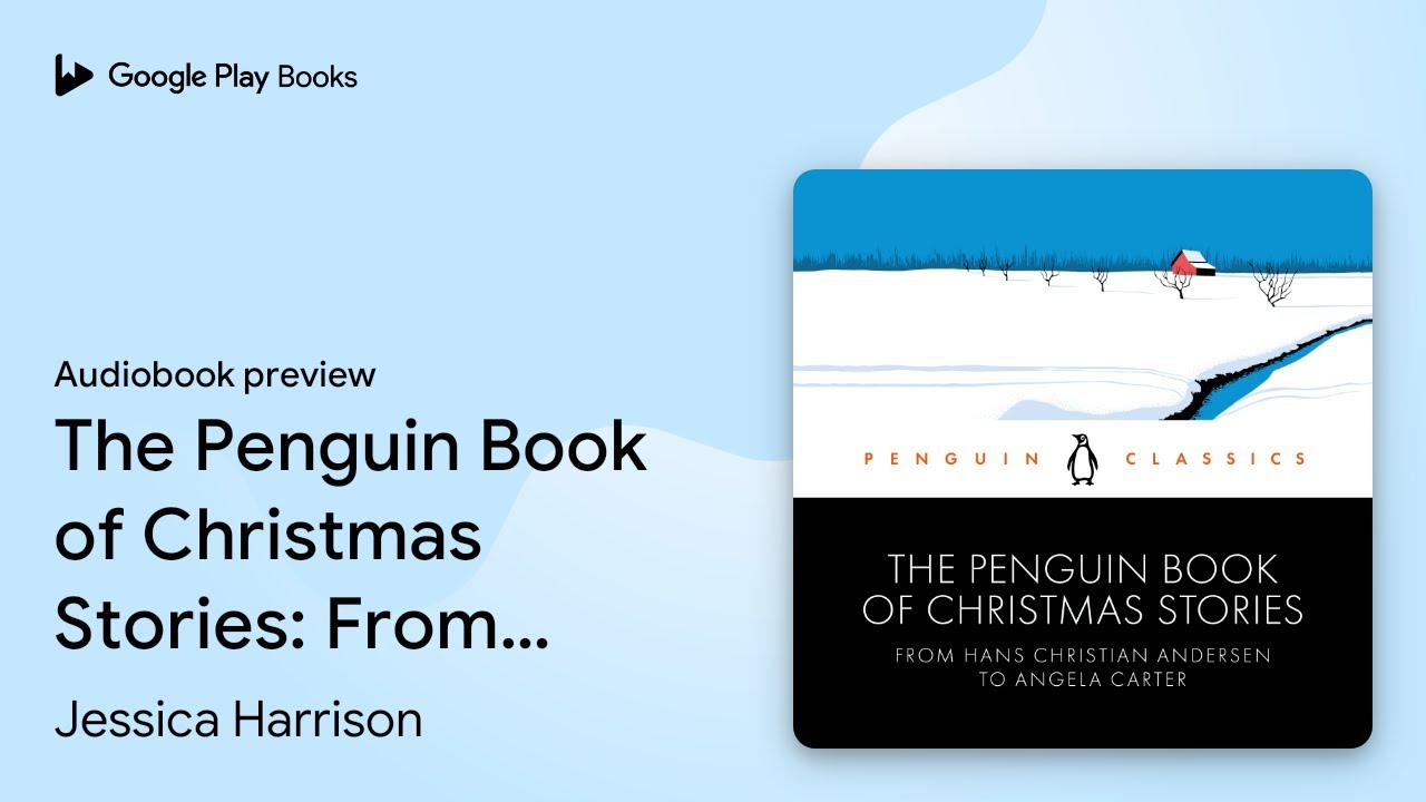 The Penguin Book of Christmas Stories: From&hellip; by Jessica Harrison &middot; Audiobook preview