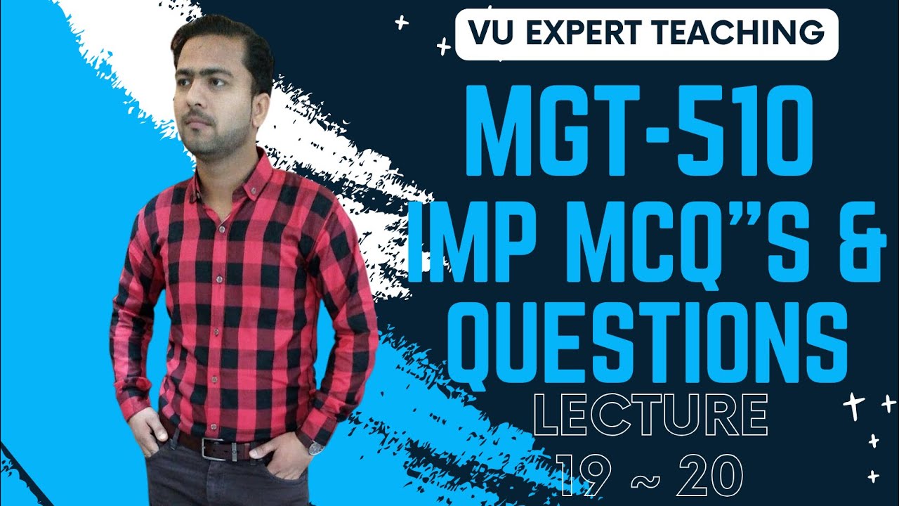 MGT510 Important MCQ'S  | MGT 510 Lecture No 19 and 20 | MGT 510 Final Term Important Questions