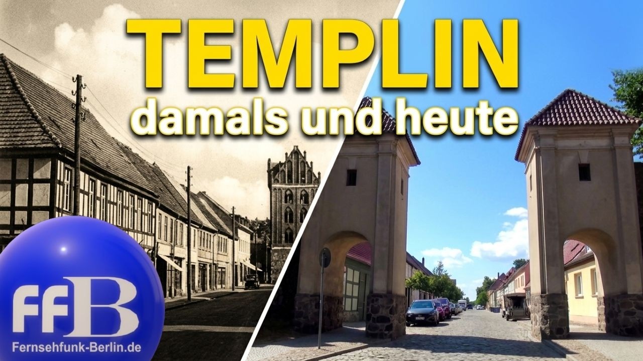 Perle der Uckermark - Templin im Wandel der Zeit