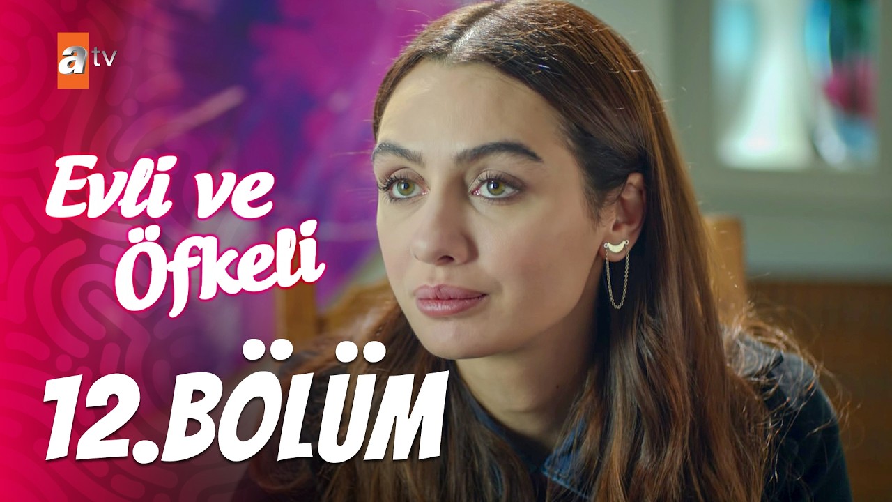 Evli ve Öfkeli 12. Bölüm
