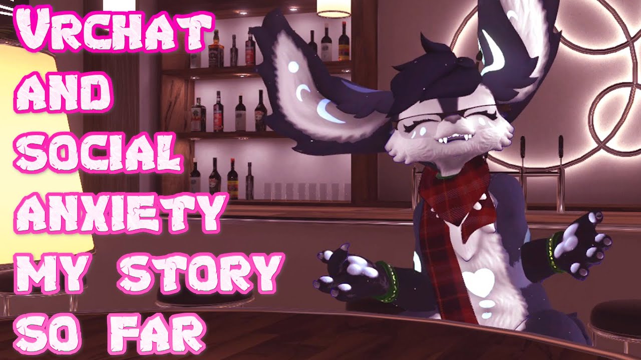 Social Anxiety and Vrchat my story so far