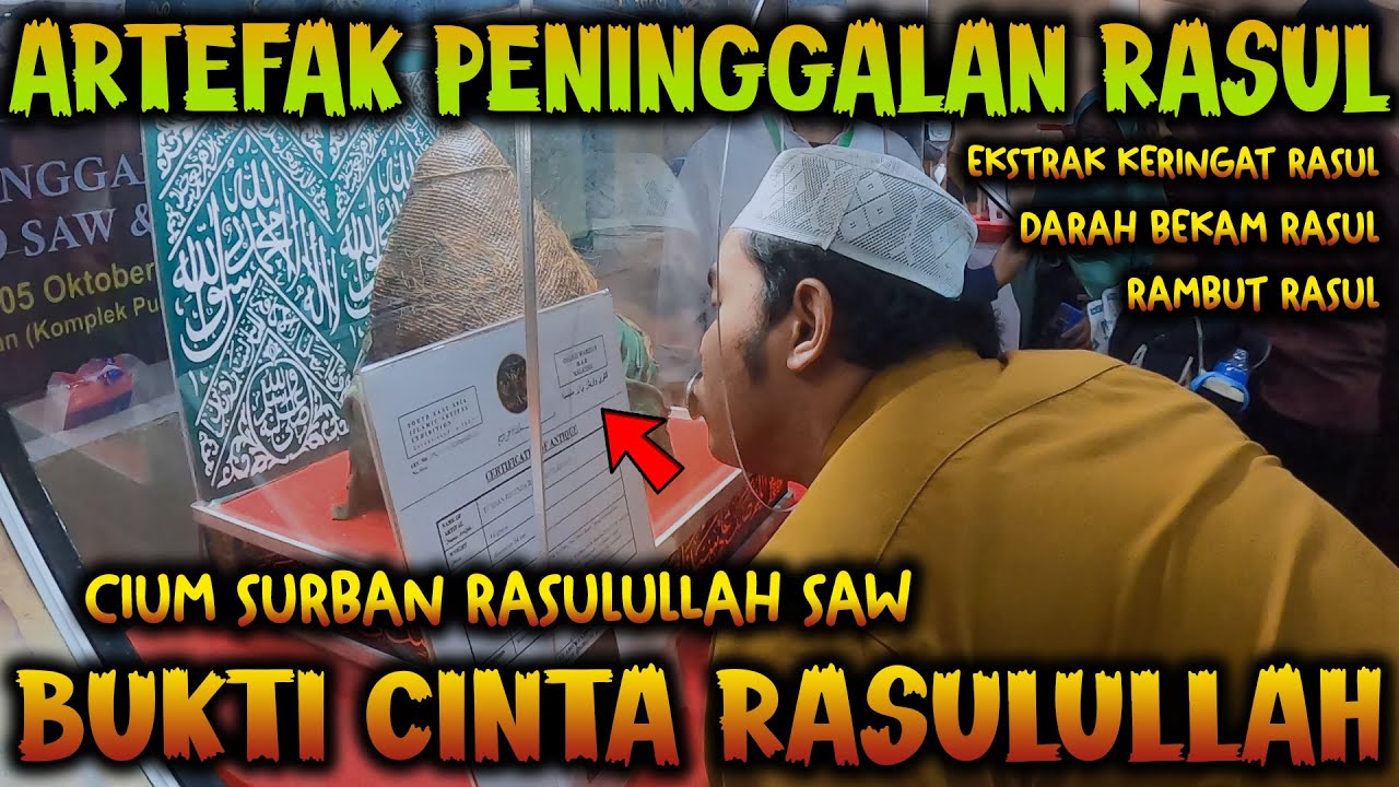 🔴 BARANG-BARANG PENINGGALAN NABI MUHAMMAD S.A.W. YANG MASIH TERJAGA | FESTIVAL AL-ADZHOM
