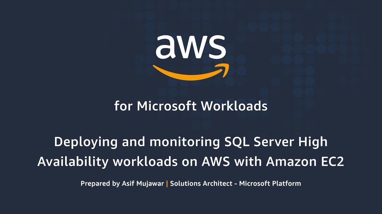 Deploying and Monitoring SQL Server High Availability Workloads on AWS with Amazon EC2