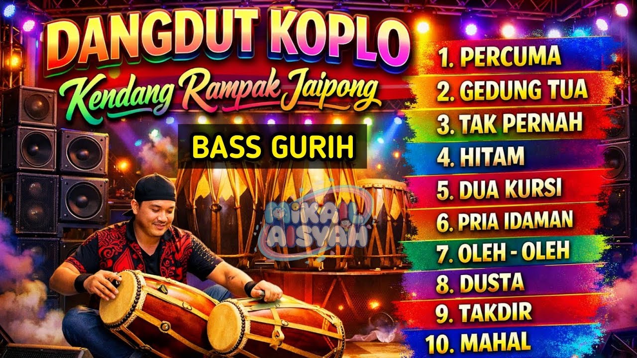 DANGDUT KOPLO KENDANG RAMPAK JAIPONG, BASS GURIIH, PERCUMA, GEDUNG TUA DLL @MikailAisyah 