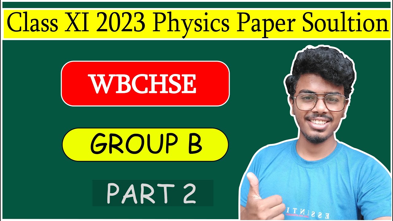 WBCHSE Class 11 2023 Physics exam paper solutions in Bengali | part 2 | WBCHSE Physics | Kishalay
