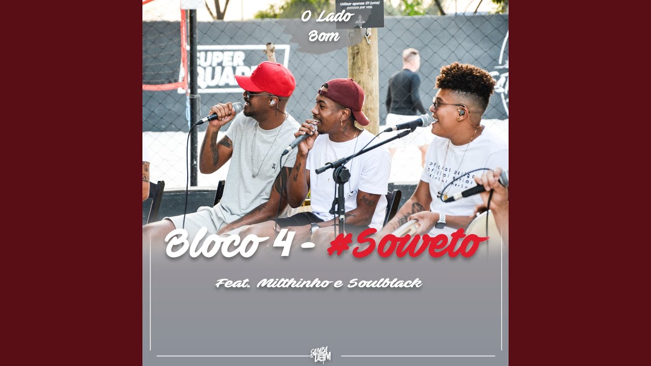 Bloco 4 #Soweto - O Lado Bom