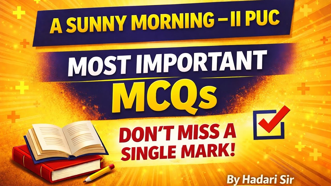 A SUNNY MORNING– II PUCMOST IMPORTANT MCQs DON’T MISS A SINGLE MARK!