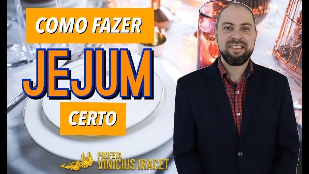 Como Fazer um Jejum Certo - Profeta Vinicius Iracet
