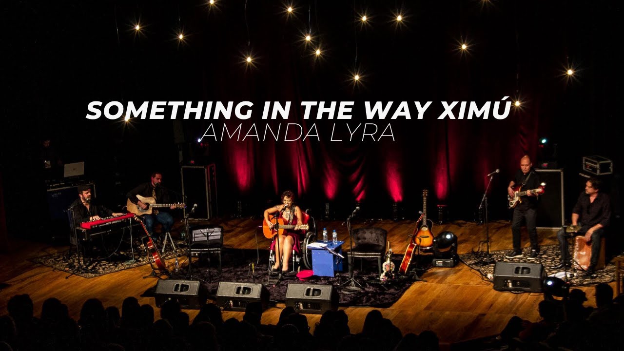 Something in the Way Xim&uacute; - Amanda Lyra