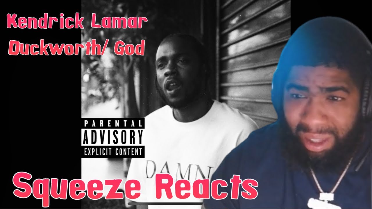 KENDRICK LAMAR -DUCKWORTH/GOD | SQUEEZE REACTION
