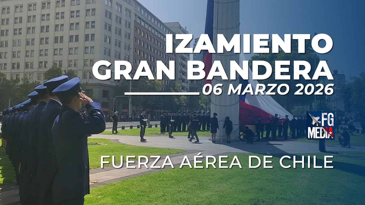 IZAMIENTO GRAN BANDERA FACH | 06.03.2026