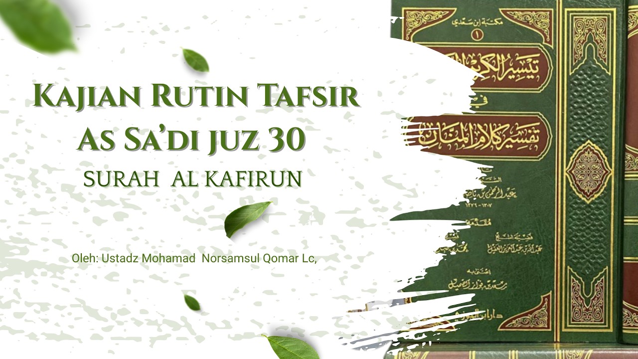 🔴[Live] Kajian Tafsir As Sa'adi Surah Al Kafirun  | Ustadz Nur Samsul Qomar, Lc
