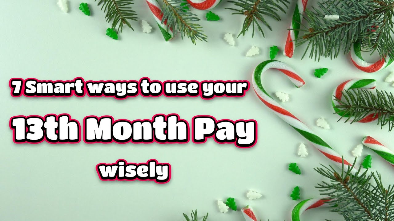 7 Smart Ways to Use Your 13th Month Pay Wisely