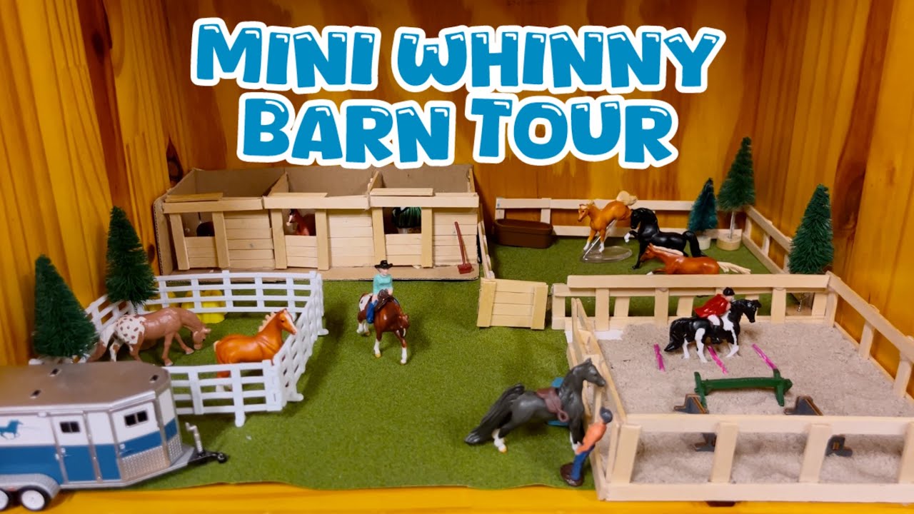 Breyer Mini Whinny Barn Tour 2025