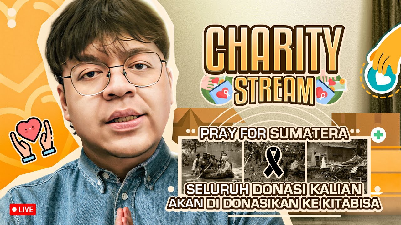 SAYA KEMBALI - CHARITY STREAM UNTUK SAUDARA-SUADARA KITA DI SUMATRA