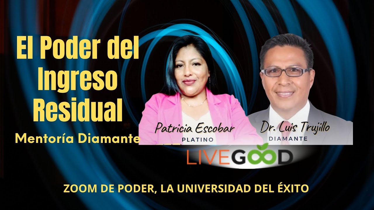 💰 El Poder del Ingreso Residual | Mentor&iacute;a Diamante Dr. Luis Trujillo - LiveGood