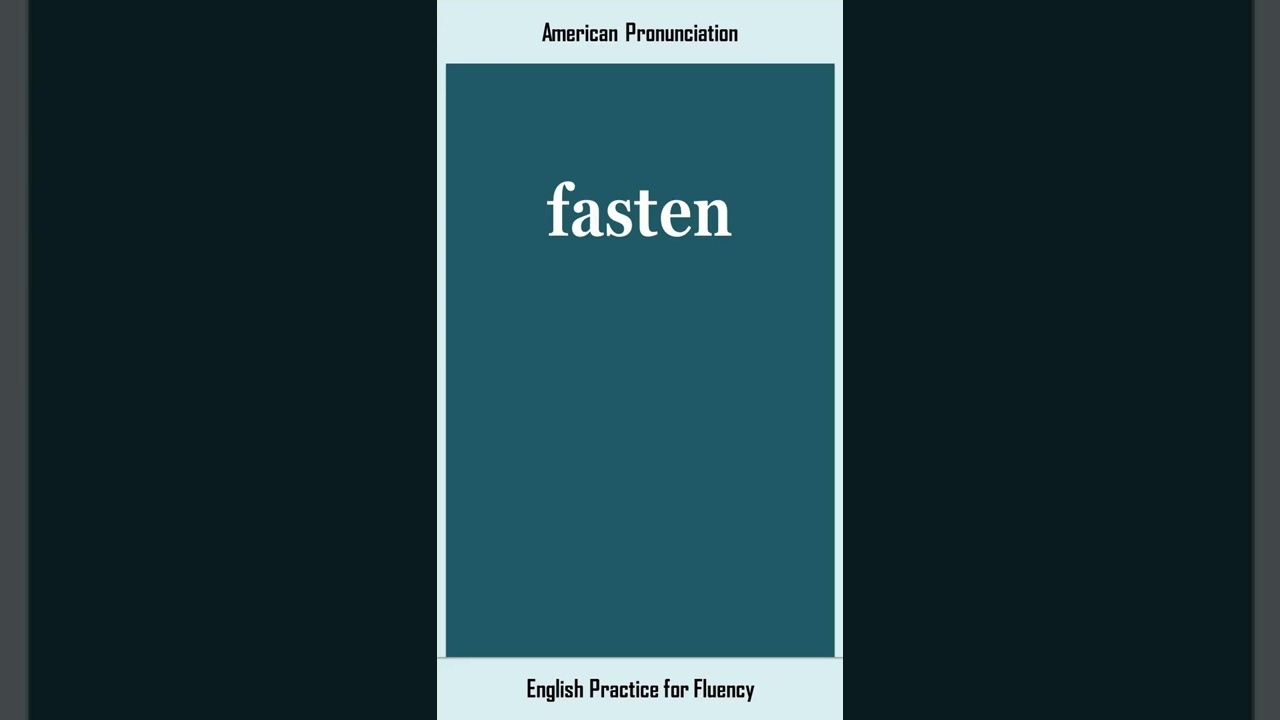 fasten, How to Say or Pronounce FASTEN in American, British English, Pronunciation