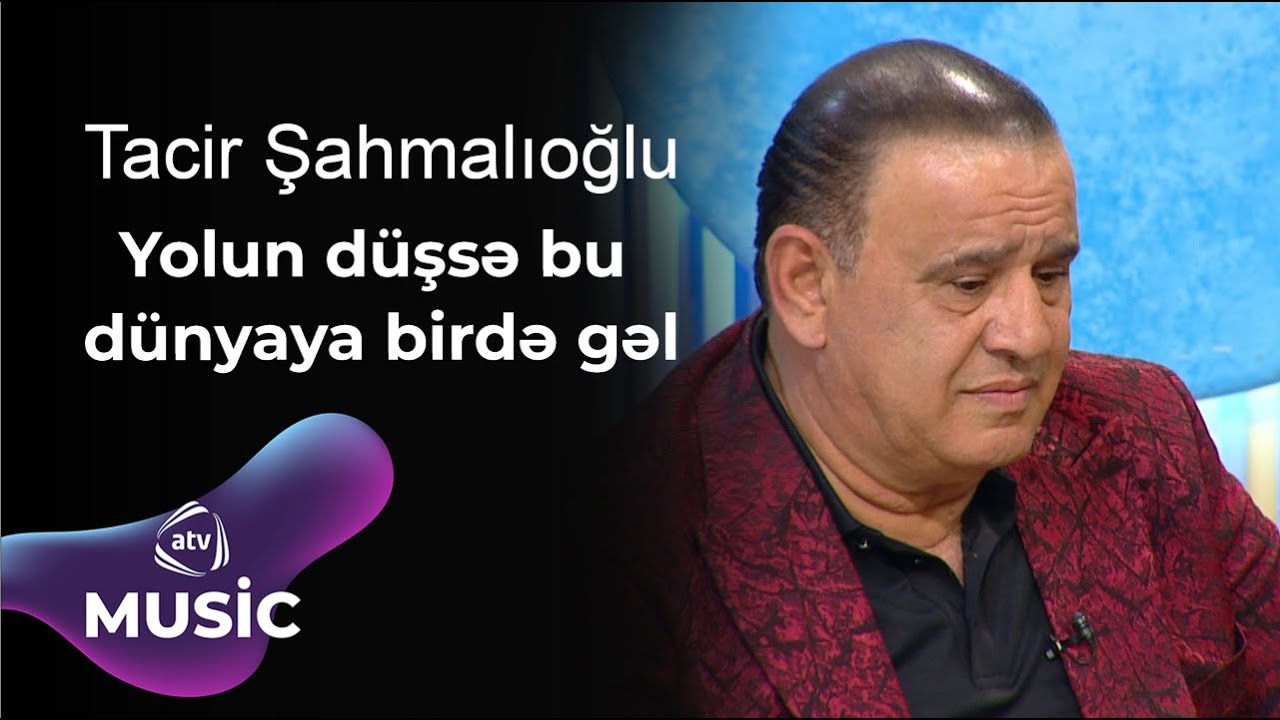 Tacir Şahmalıoğlu - Yolun düşsə bu dünyaya birdə gəl / Canlı ifa