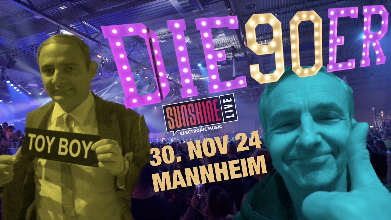 Wie geil war das denn? Sunshine Live - die 90er Live On Stage - 30. November Mannheim.