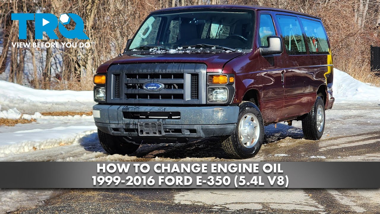 How to Change Engine Oil 1999-2016 Ford E-350 (5.4L V8)