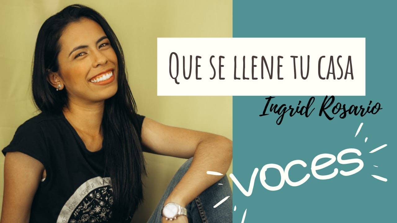 Voces Que Se Llene Tu Casa - Ingrid Rosario