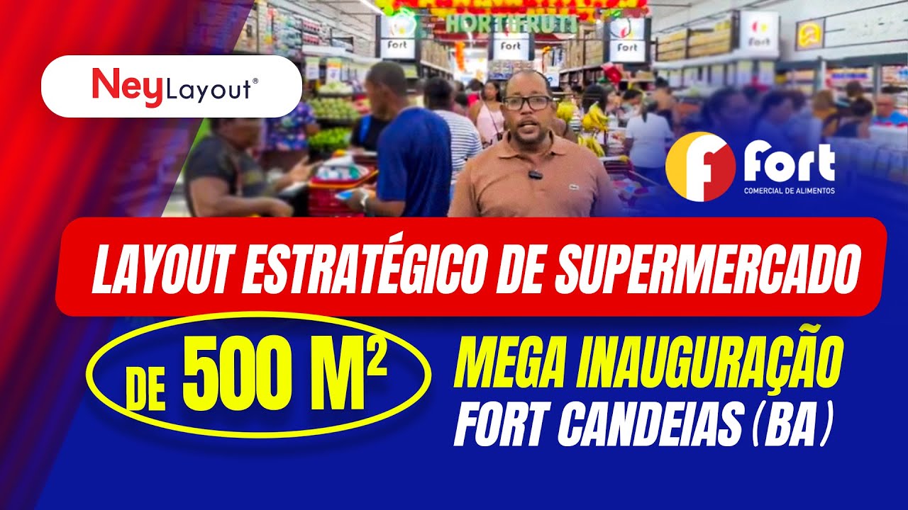 Layout estrat&eacute;gico de supermercado de 500m&sup2;&nbsp;+ mega inaugura&ccedil;&atilde;o Fort Candeias (BA) | Ney Layout