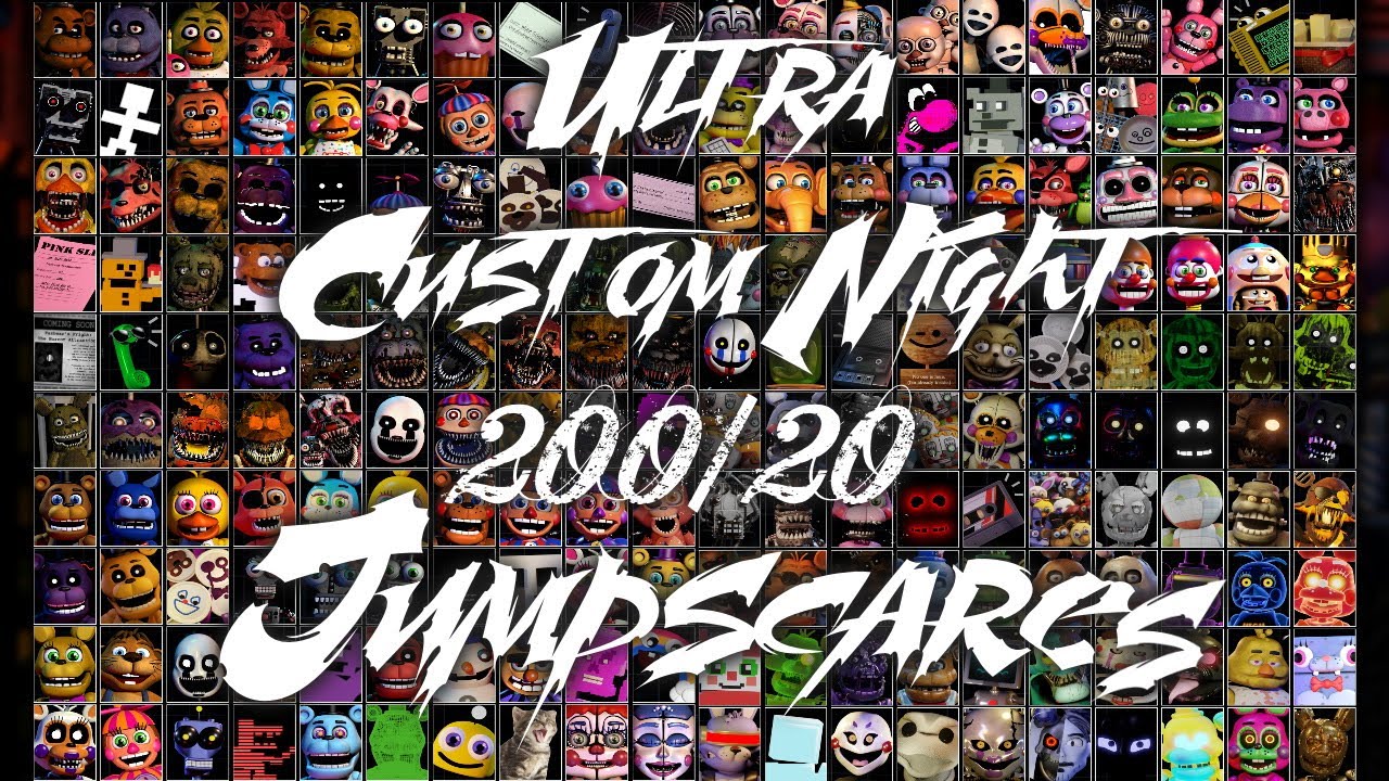 Ultra Custom Night - 200/20!!!! All Jumpscares