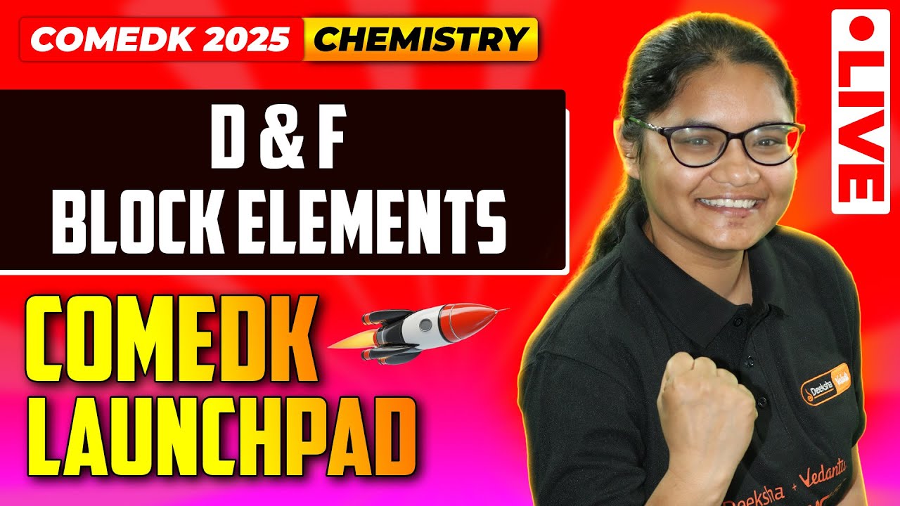 COMEDK Chemistry - D and F Block Element - COMEDK Launchpad Series | COMEDK 2025 🚀