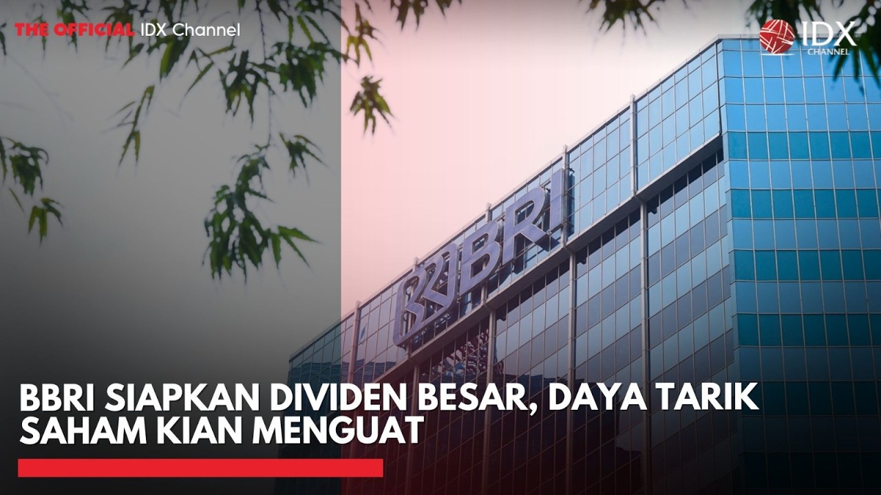 BBRI Siapkan Dividen Besar, Daya Tarik Saham Kian Menguat | 2ND SESSION CLOSING