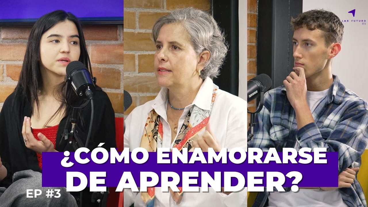 #EP3 | ¿Cómo enamorarse de aprender? | Carolina Ulloa