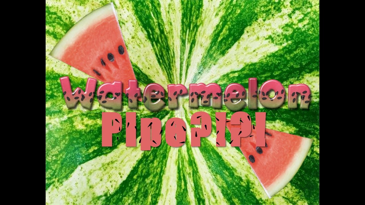 Watermelon Pipe?!?!