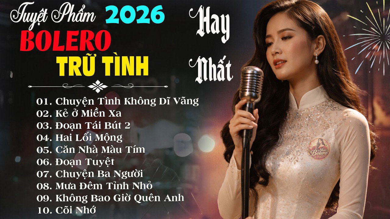 Nhạc Bolero Trữ Tình Hay Nhất 2026 | Tuyển Chọn Nhạc Vàng Âm Thanh Lắng Đọng Theo Năm Tháng