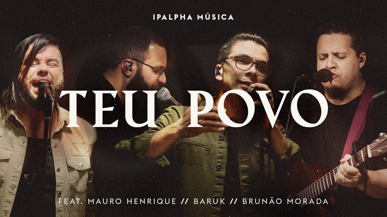 Teu Povo | IPALPHA Música feat. Mauro Henrique, PC Baruk e Brunão Morada