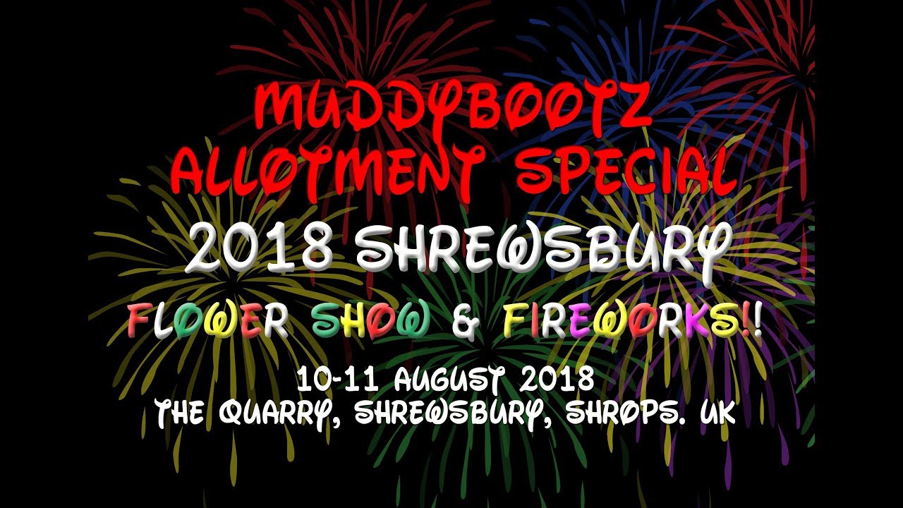 MuddyBootz Allotment #121 - 2018 Shrewsbury Flower Show