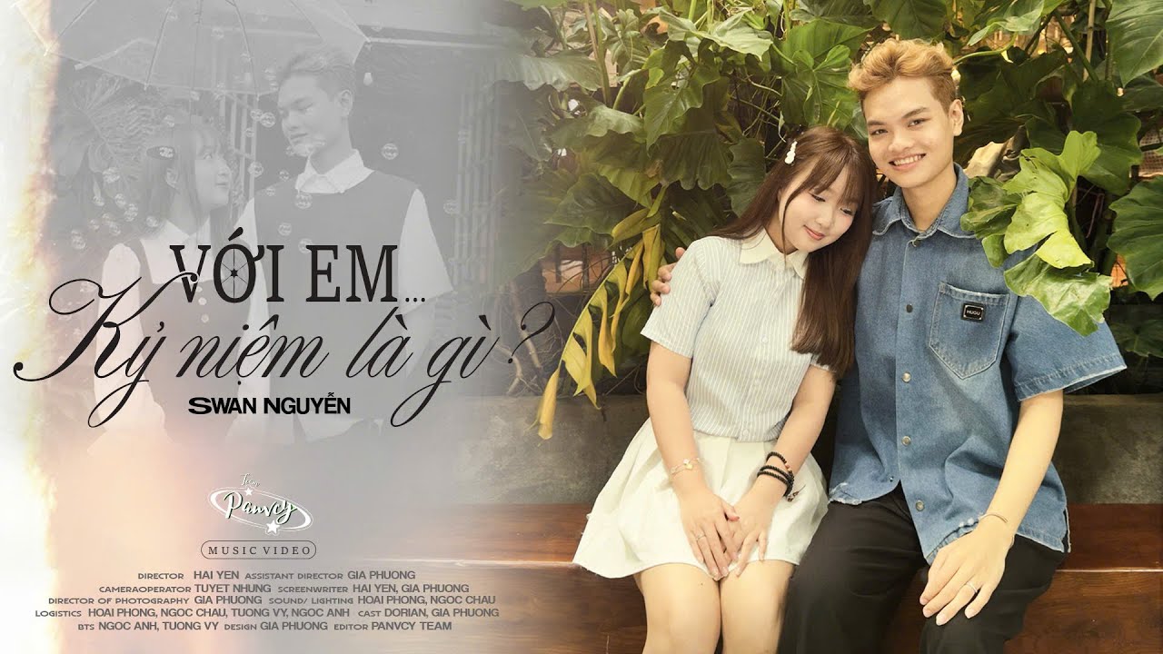 MV Remake | Với em... kỷ niệm là gì? - PANVCY Team