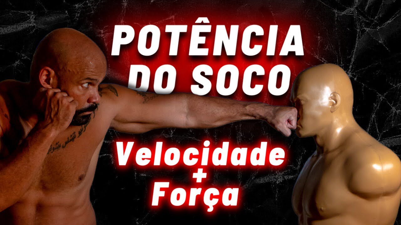 POTÊNCIA DO SOCO - VELOCIDADE X FORÇA