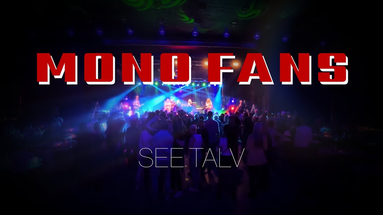 Mono Fans – See talv