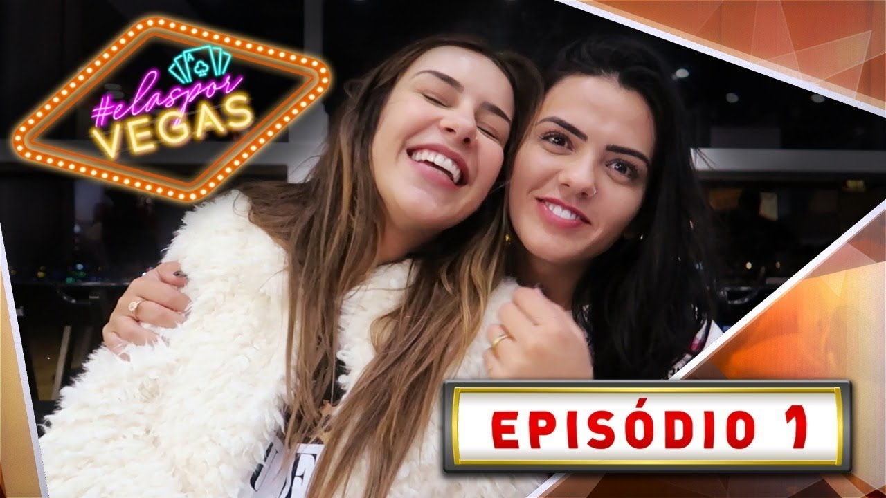 FOMOS PRA VEGAS!!! EPISÓDIO 1 #ElasPorVegas