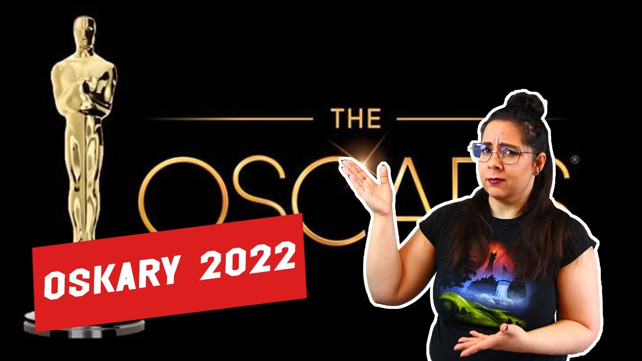 Oscary 2022 - refleksje na temat Laureatów i Nominowanych || Dużo jęczenia o 